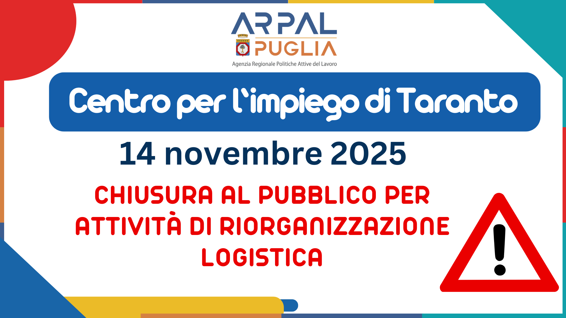 CHIUSURA AL PUBBLICO PER ATTIVITA' DI RIORGANIZZAZIONE LOGISTICA CPI DI TARANTO